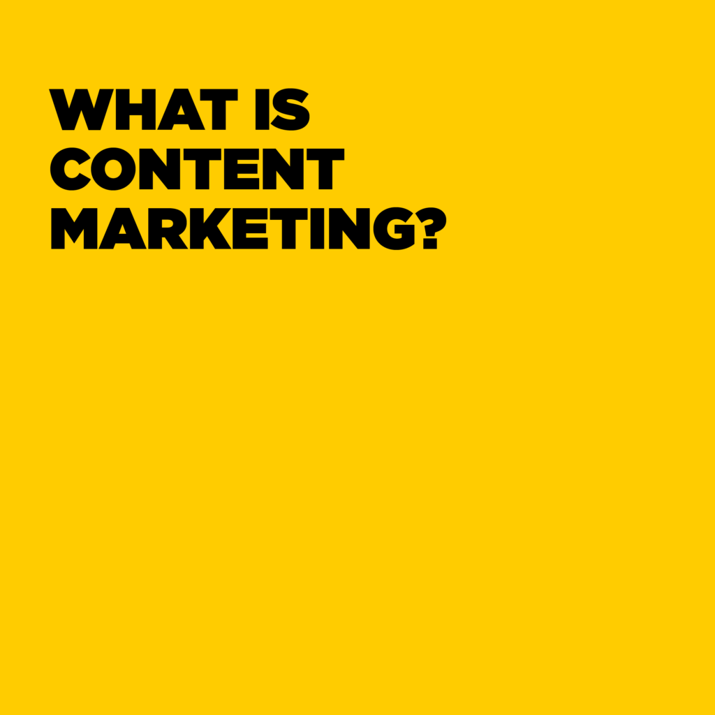 WHAT iS CONTENT MARKETING